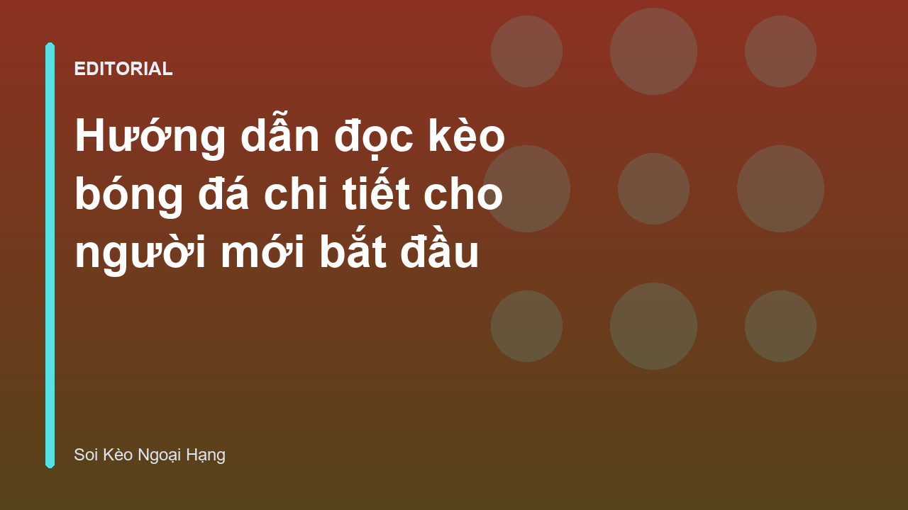 Hướng dẫn đọc kèo bóng đá cho người mới